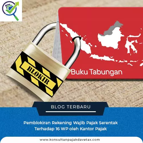 Pemblokiran Rekening Wajib Pajak Serentak Terhadap 16 WP Oleh Kantor Pajak